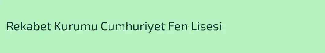 Rekabet Kurumu Cumhuriyet Fen Lisesi